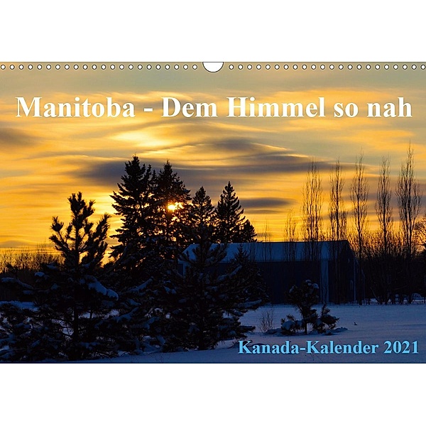 Manitoba - Dem Himmel so nah (Wandkalender 2021 DIN A3 quer), Marianne Drews