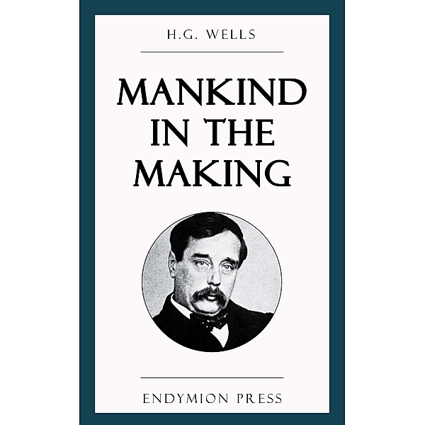Mankind in the Making, H. G. Wells