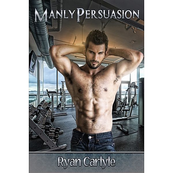Manly Persuasion, Ryan Carlyle