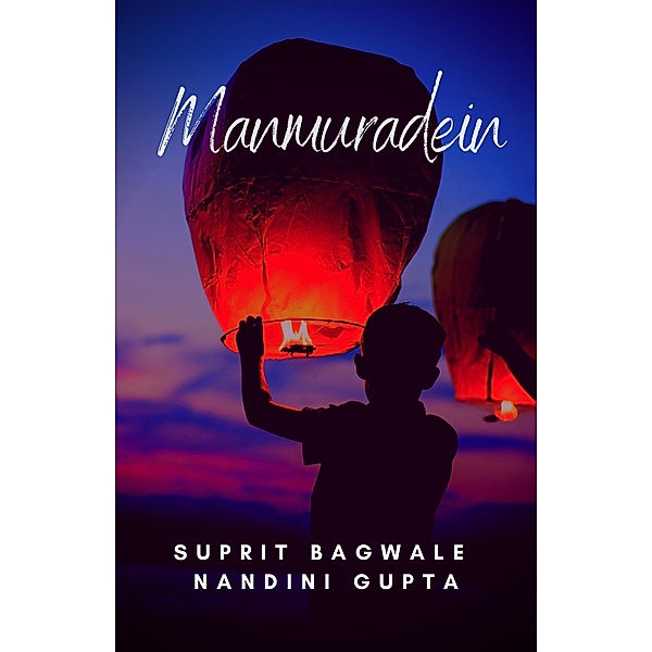 Manmuradein, Suprit Bagwale, Nandini Gupta
