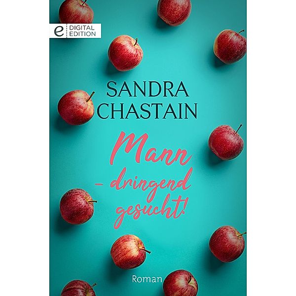 Mann - dringend gesucht!, Sandra Chastain