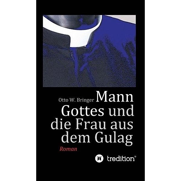 Mann Gottes, Otto W. Bringer