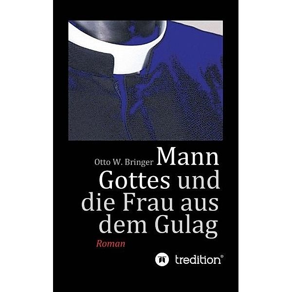 Mann Gottes, Otto W. Bringer