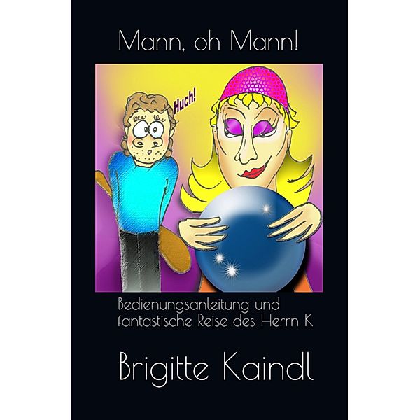 Mann, oh Mann, Brigitte Kaindl, Brenda Leb