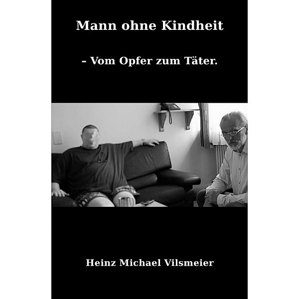 Mann ohne Kindheit, Heinz Michael Vilsmeier