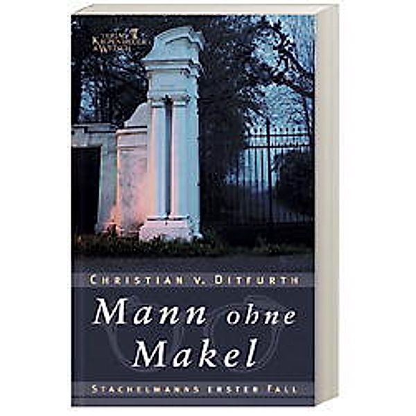 Mann ohne Makel / Stachelmann Bd.1, Christian von Ditfurth