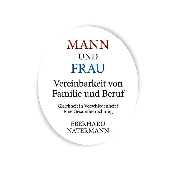 MANN und FRAU Vereinbarkeit von Familie und Beruf, Eberhard Natermann