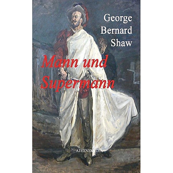 Mann und Supermann, George Bernard Shaw