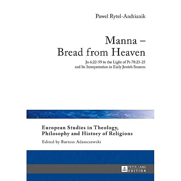Manna - Bread from Heaven, Rytel-Andrianik Pawel Rytel-Andrianik
