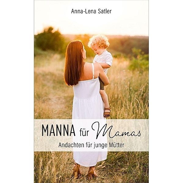 Manna für Mamas, Anna-Lena Satler