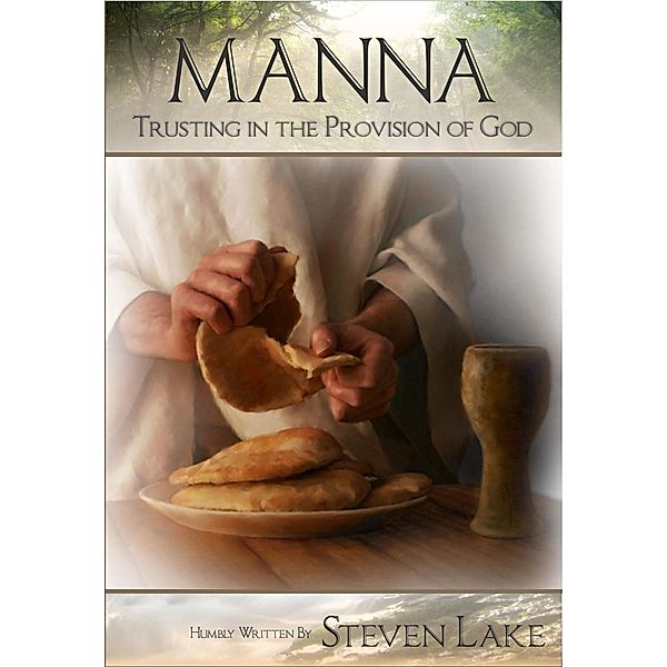 Manna - Trusting in the Provision of God, Steven Lake