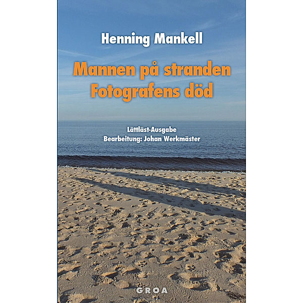Mannen på stranden / Fotografens död. Der Mann am Strand / Der Tod des Fotografen, schwedische Ausgabe, Henning Mankell