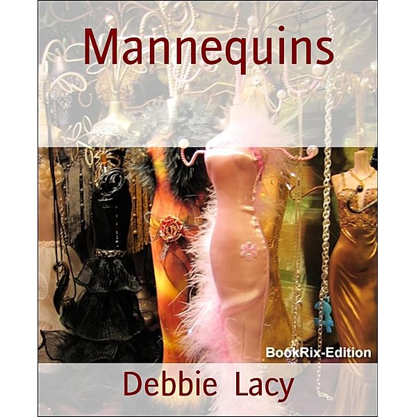 Mannequins, Debbie Lacy