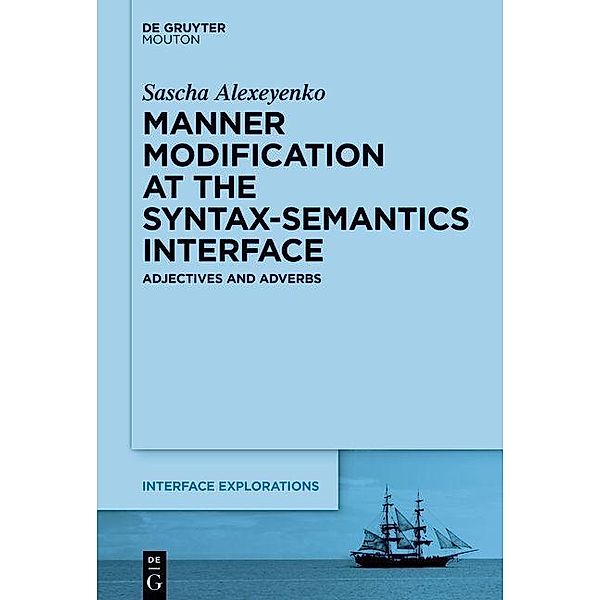 Manner Modification at the Syntax-Semantics Interface, Sascha Alexeyenko