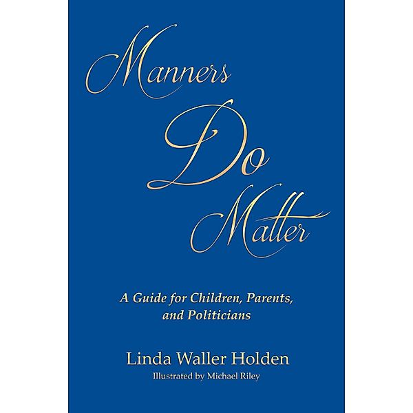 Manners Do Matter, Linda Waller Holden