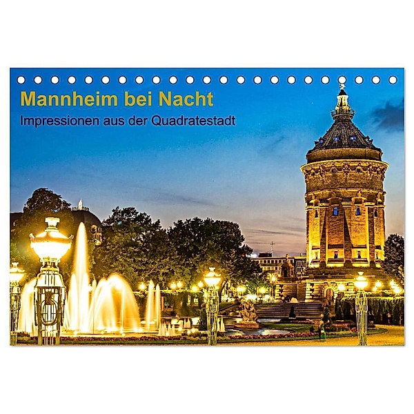 Mannheim bei Nacht - Impressionen aus der Quadratestadt (Tischkalender 2024 DIN A5 quer), CALVENDO Monatskalender, Thomas Seethaler