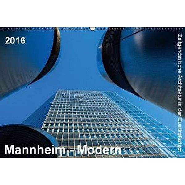 Mannheim Modern. Zeitgenössische Architektur in der Quadratestadt. (Wandkalender 2016 DIN A2 quer), Thomas Seethaler