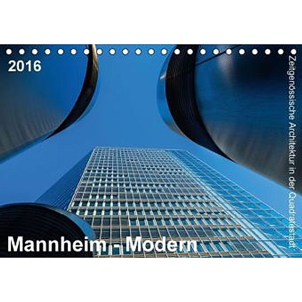 Mannheim Modern. Zeitgenössische Architektur in der Quadratestadt. (Tischkalender 2016 DIN A5 quer), Thomas Seethaler
