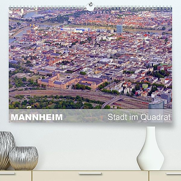 Mannheim - Stadt im Quadrat (Premium, hochwertiger DIN A2 Wandkalender 2020, Kunstdruck in Hochglanz), Günter Ruhm