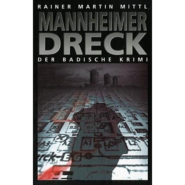 Mannheimer Dreck, Rainer M. Mittl