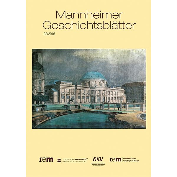 Mannheimer Geschichtsblätter: Bd.32 2016