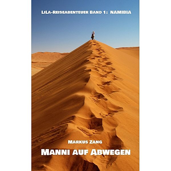 Manni auf Abwegen / LiLa-Reiseabenteuer Bd.1, Markus Zang