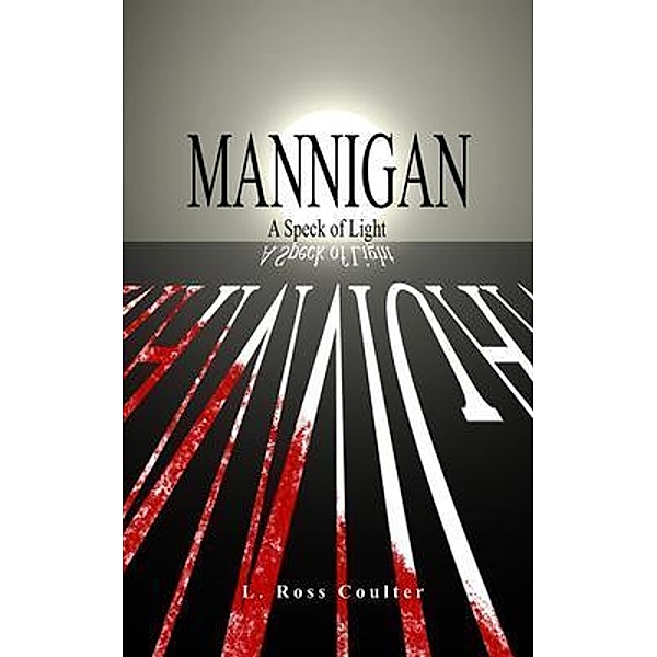 Mannigan - A Speck of Light / Mannigan, L. Ross Coulter