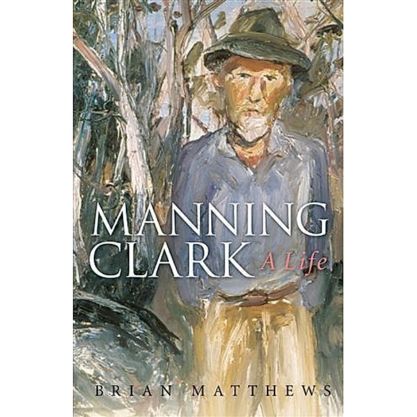 Manning Clark, Brian Matthews
