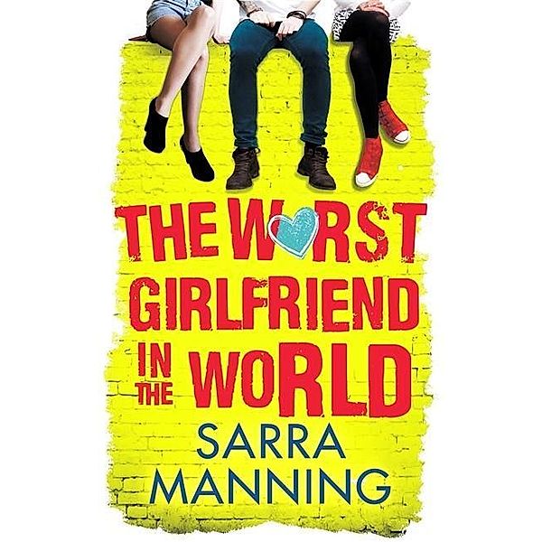 Manning, S: Worst Girlfriend in the World, Sarra Manning