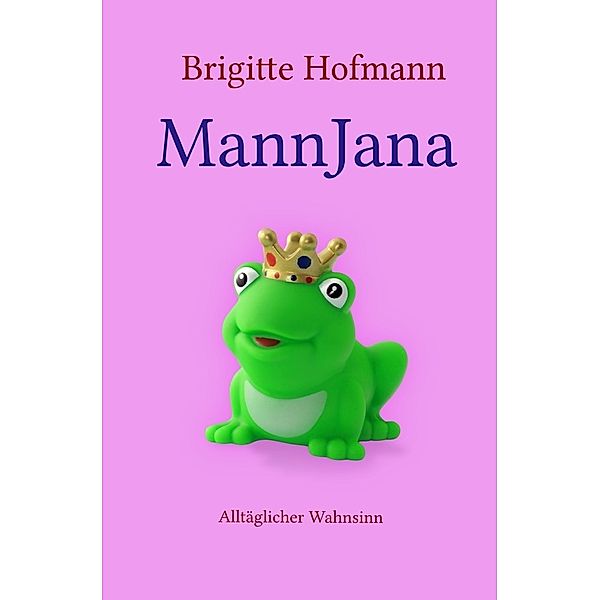 MannJana, Brigitte Hofmann