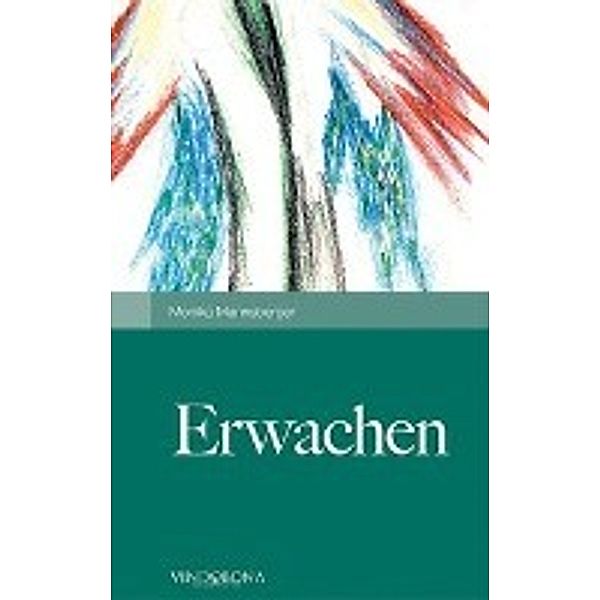 Mannsberger, M: Erwachen, Monika Mannsberger