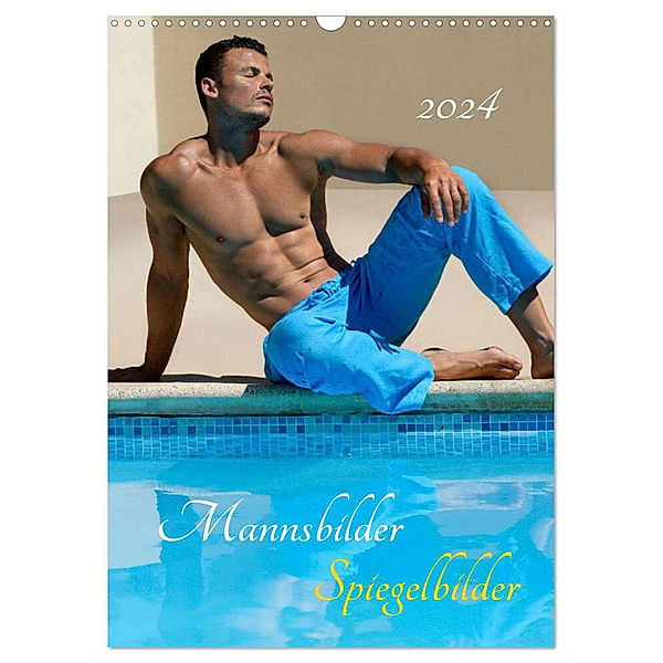 Mannsbilder Spiegelbilder (Wandkalender 2024 DIN A3 hoch), CALVENDO Monatskalender, Malestockphoto