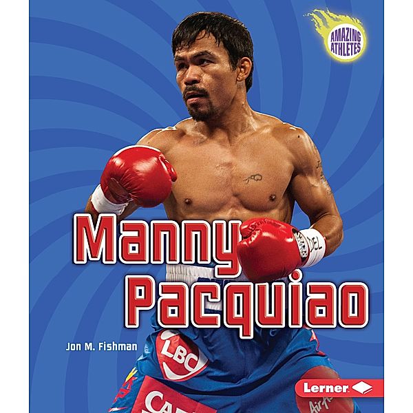 Manny Pacquiao / Amazing Athletes, Jon M Fishman