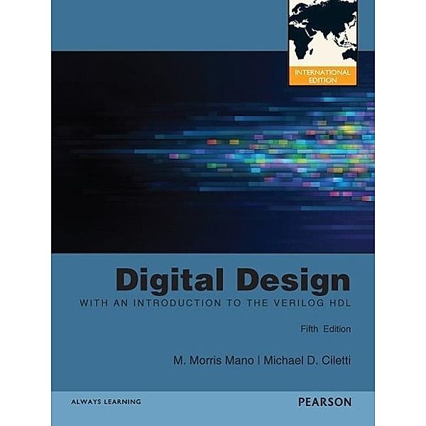 Mano, M: Digital Design, International Version, M. Morris Mano, Michael D. Ciletti