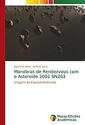 Manobras de Rendezvous com o Asteroide 2001 SN263. Antonio Jesus, Abreuçon Alves, - Buch - Antonio Jesus, Abreuçon Alves,