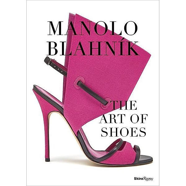 Manolo Blahnik: The Art of Shoes, Cristina Carrillo de Albornoz