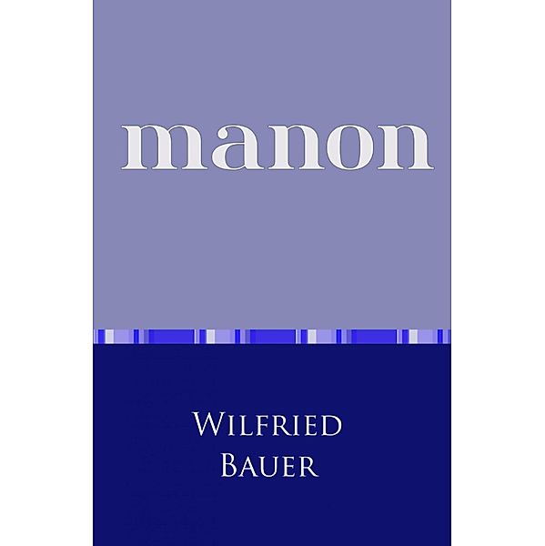 Manon, Wilfried Bauer