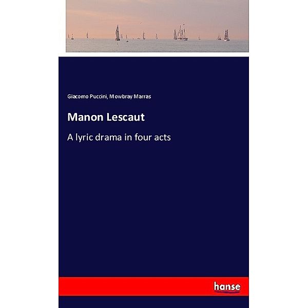 Manon Lescaut, Giacomo Puccini, Mowbray Marras