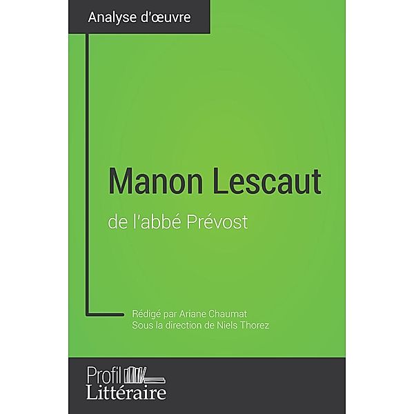 Manon Lescaut de l'abbé Prévost (Analyse approfondie), Ariane Chaumat, Profil-Litteraire. Fr