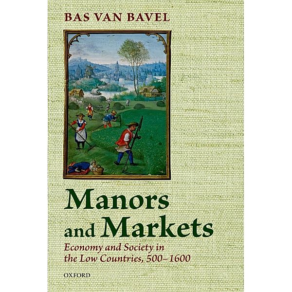 Manors and Markets, Bas van Bavel