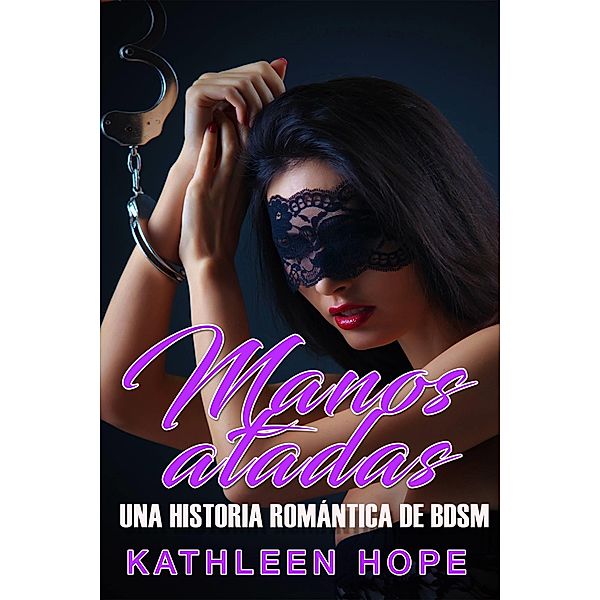 Manos atadas / Kathleen Hope, Kathleen Hope