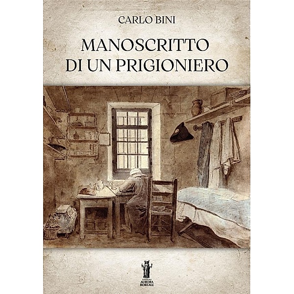 Manoscritto di un prigioniero, Carlo Bini