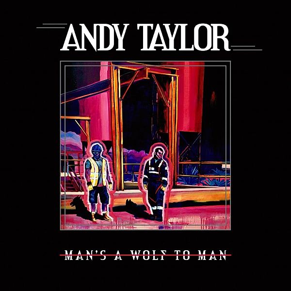 Man'S A Wolf To Man, Andy Taylor