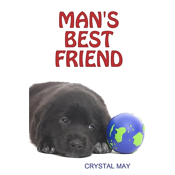 Man's Best Friend, Crystal May