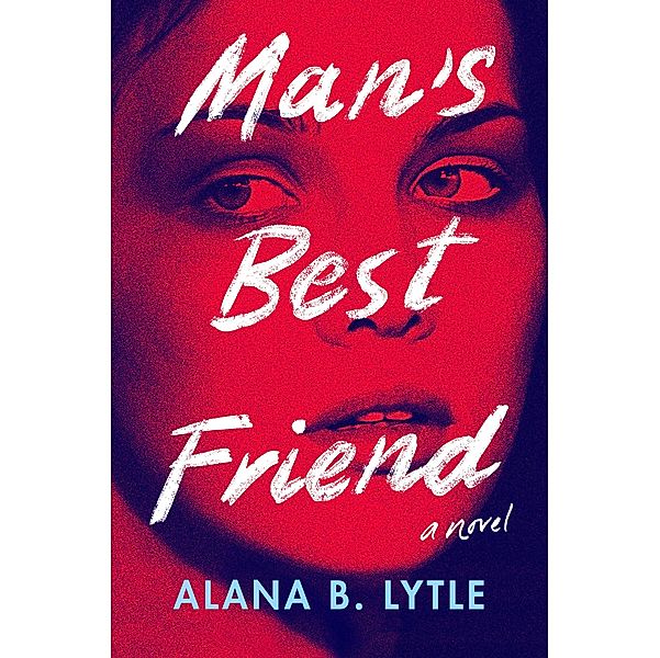 Man's Best Friend, Alana B. Lytle