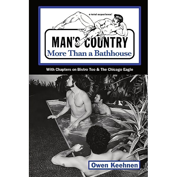 Man's Country: More Than a Bathhouse, Owen Keehnen