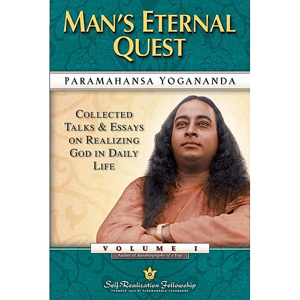 Man's Eternal Quest, Paramahansa Yogananda