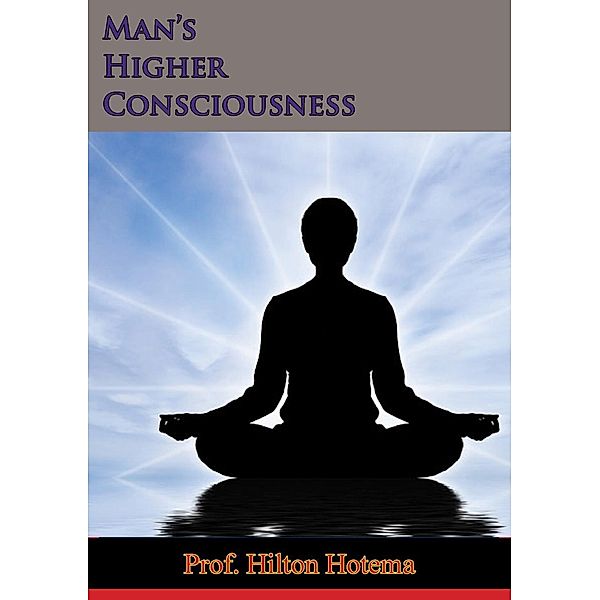 Man's Higher Consciousness, Hilton Hotema