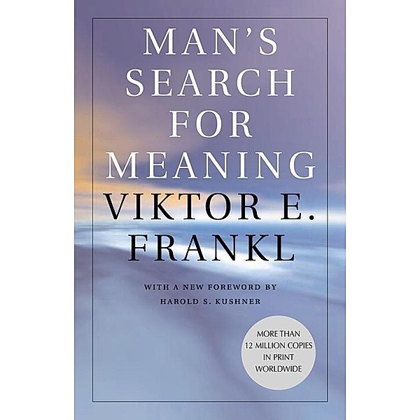 Man's Search for Meaning, Viktor E. Frankl
