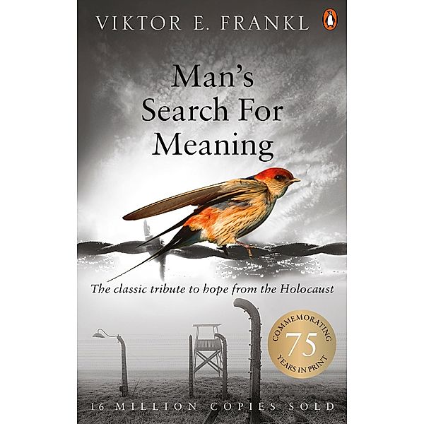 Man's Search For Meaning, Viktor E Frankl